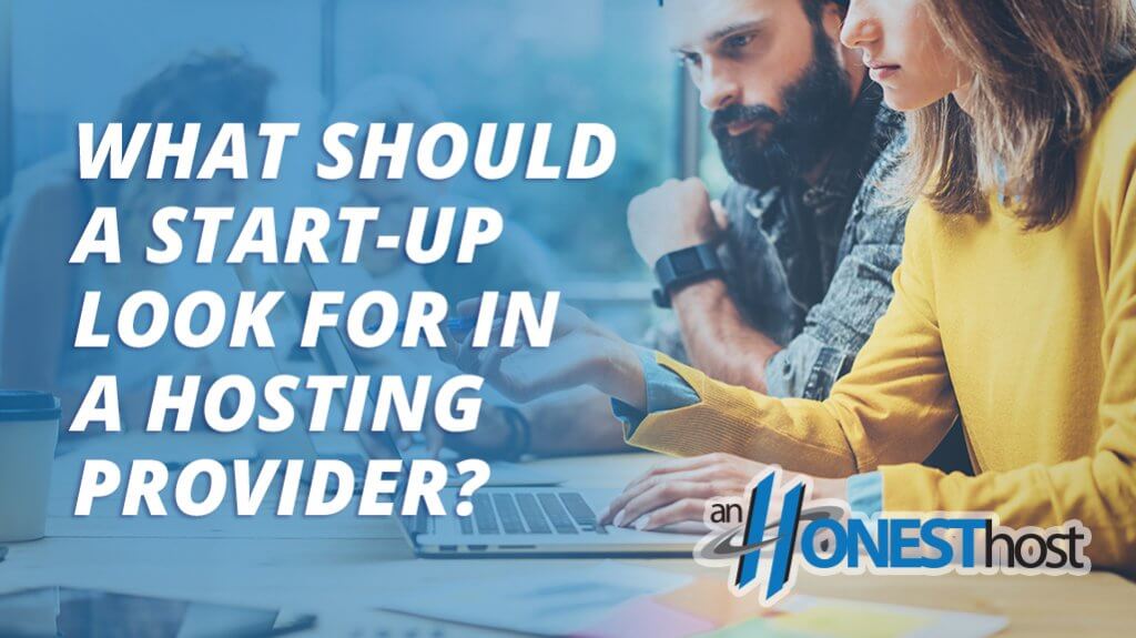 What should a start up look for in a hosting provider